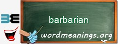 WordMeaning blackboard for barbarian